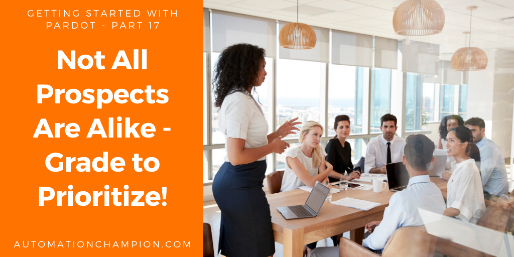 Not All Prospects Are Alike - Grade to Prioritize! - Automation Champion