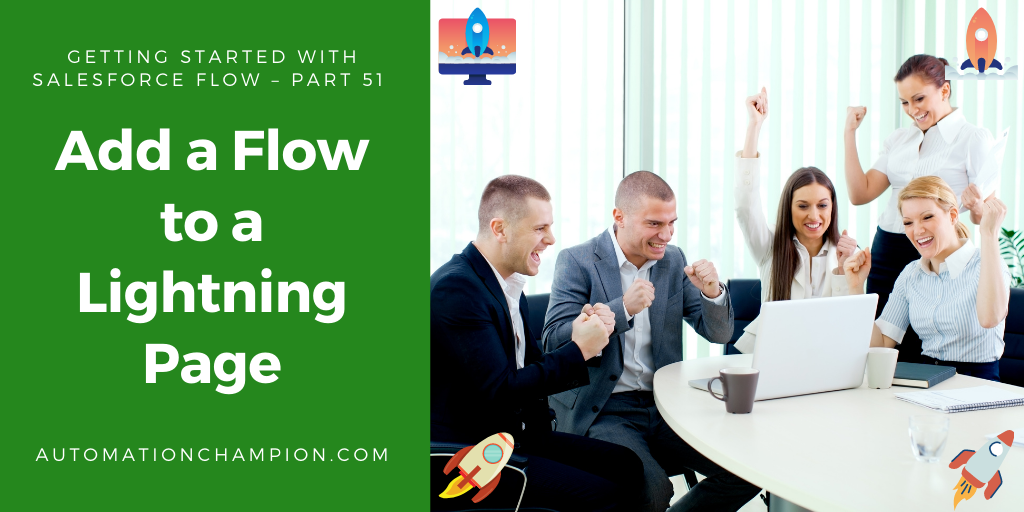 Add a Flow to a Lightning Page - Automation Champion